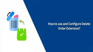 How to use and configure Delete Order Extension - VDC Store