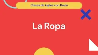 La Ropa - Ingles