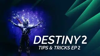 Tips & Tricks Episode 2 - Destiny 2 Beyond Light