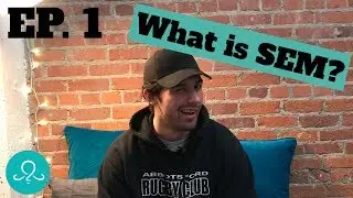 Beginners Guide To Digital Marketing Ep. 1: What is SEM?