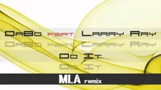 DaBo feat. Larry Ray - Do It (MLA remix)