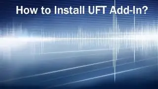 How to Install a UFT Add In?