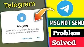 Sorry, You Can Only Send Messages To Mutual Contacts At The Moment Telegram problem solved 💥👌👌
