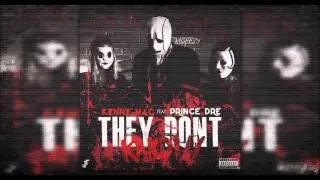 Prince Dre ft. Kenny Mac • They Dont Know