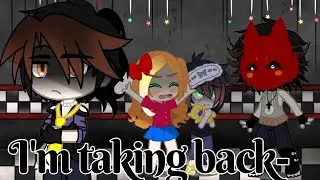 [] I'm taking back~[]Afton Family AU[]