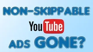 Non-skippable ads GONE from youtube?!