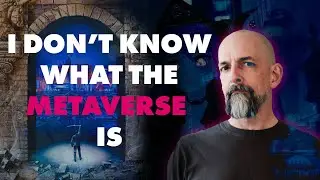 No One Knows What the Metaverse Is