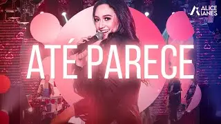 Alice Ianes - Até Parece #AoVivoEmGoiânia