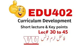EDU402 Short notes for final term | (Curriculum Development EDU 402 | #VU | #learningwithemo