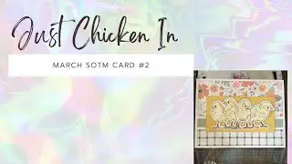 Just Chicken In | March SOTM #2