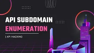 How to Discover API Subdomains? | Subdomain Enumeration | API Hacking