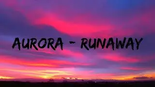 AURORA - Runaway (Lyrics)