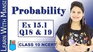 Class 10 Maths | Chapter 15 | Exercise 15.1 Q18 & Q19 | Probability  | NCERT