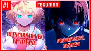 (1) REENCARNO COMO LA HIJA DE LA VILLANA QUE MALTRATA Y ENCIERRA AL PROTAGONISTA OBSESIVO // RESUMEN