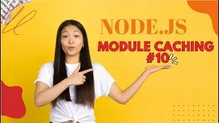 NODE.JS  TUTORIAL MODULE CACHE #10 #node js tutorial #node js #node js tutorial for beginners