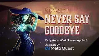 Retropolis 2: Never Say Goodbye - Early Access Trailer