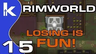 Losing is Fun | Rimworld Randy Random Extreme Ep 15 | Vanilla