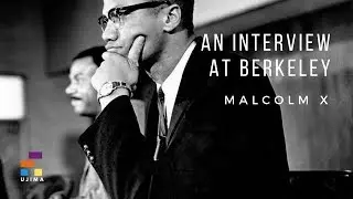 AN INTERVIEW AT BERKELEY (1963) – Malcolm X