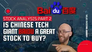 Is Chinese Tech Giant Baidu (BIDU) A Great Stock To Buy? I Stock Analysis Part 2