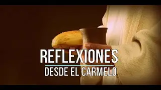 «La Eucaristía es el Cielo en la tierra» XVIII Domingo T. Ordinario B. Reflexión desde el Carmelo.