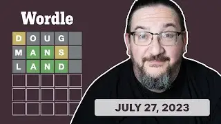 Doug plays today's Wordle 768 for 07/27/2023