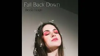 Becky Leigh - Fall Back Down (Official Audio)