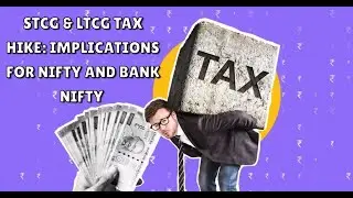Nifty and Bank Nifty Outlook After STCG and LTCG Tax Increases