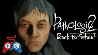 Pathologic 2 - Back to School