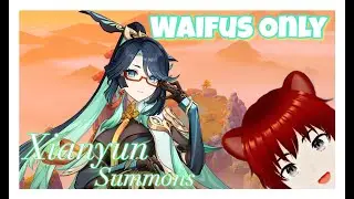 Xianyun Summons!!! (Waifus Only)
