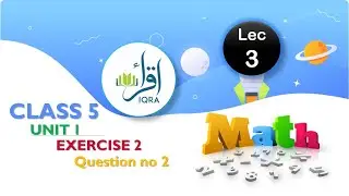 class 5 math || chapter 1 || Exercise 2 || Question 2 || lecture no 3 || whole numbers and operation