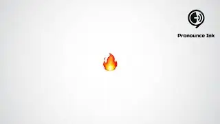 How to pronounce 🔥
