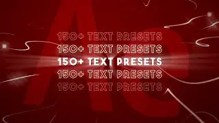 150+ TEXT PRESETS IN YOUR AFTER EFFECTS