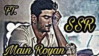 Main royaan 🥀 Ft Shushant Singh rajpoot legend never dies 💔🌹 #shorts #ssr