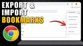 How To Export And Import Chrome Bookmarks Tutorial (Step-By-Step)