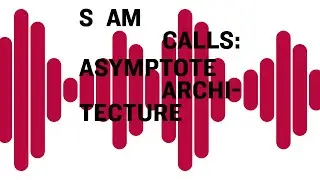 S AM Calls: Asymptote Architecture