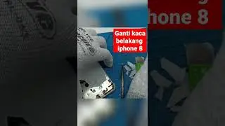 Ganti Kaca Belakang IP8 , bongkar Backdoor Iphone8 #backdoor #iphone8