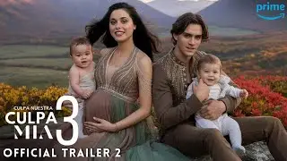 Culpa Mia 3 (Culpa Nuestra) Official Trailer 2 | Breakdown | Prime