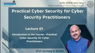 Lecture 01: Introduction to the Course - Practical Cyber Security for Cyber Practitioners