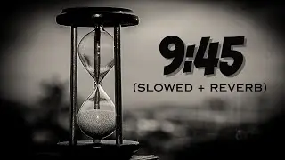 Oye hoye tu soni bali | 9:45 Song | slowed & reverb |