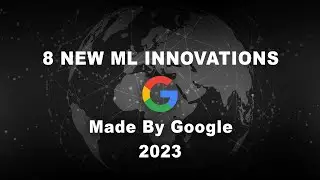 8 New ML Innovations: Google Pixel Event 2023 Keynote Under 10 Minutes