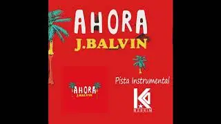Instrumental J Balvin - Ahora (Remake by: Kedrin)