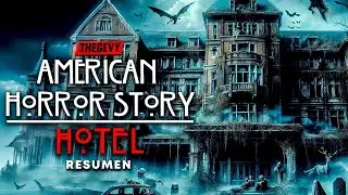 AMERICAN HORROR STORY HOTEL: TEMPORADA 5 RESUMEN EN 40 MINUTOS/ THEGEVY