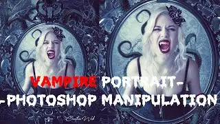 VAMPIRE PORTRAIT PHOTOSHOP MANIPULATION - advanced photoshop tutorial