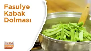 beIN GURME | Gaziantep Mutfağı | Fasulye Kabak Dolması