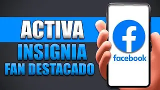 Cómo Activar Insignia De Fan Destacado En Facebook Desde El Celular
