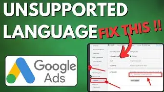 NEW! How To Fix “Unsupported Language” In Google Ads (2026)