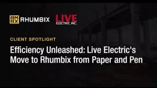 Efficiency Unleashed: Live Electric's Move to Rhumbix from Paper and Pen