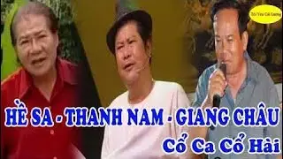 HỀ SA - THANH NAM - GIANG CHÂU | Vọng Cổ Ca Cổ Hài, Trích Đoạn Cải Lương Hài TCX