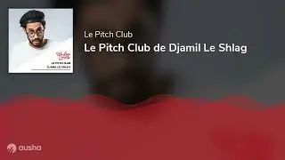 Le Pitch Club de Djamil Le Shlag