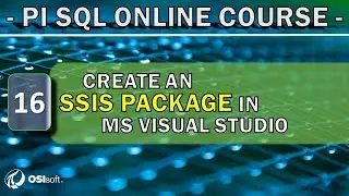 PI SQL - Create an SSIS package in MS Visual Studio